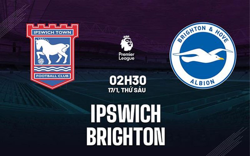Dự đoán, nhận định Brighton vs Ipswich đội hình ra sân
